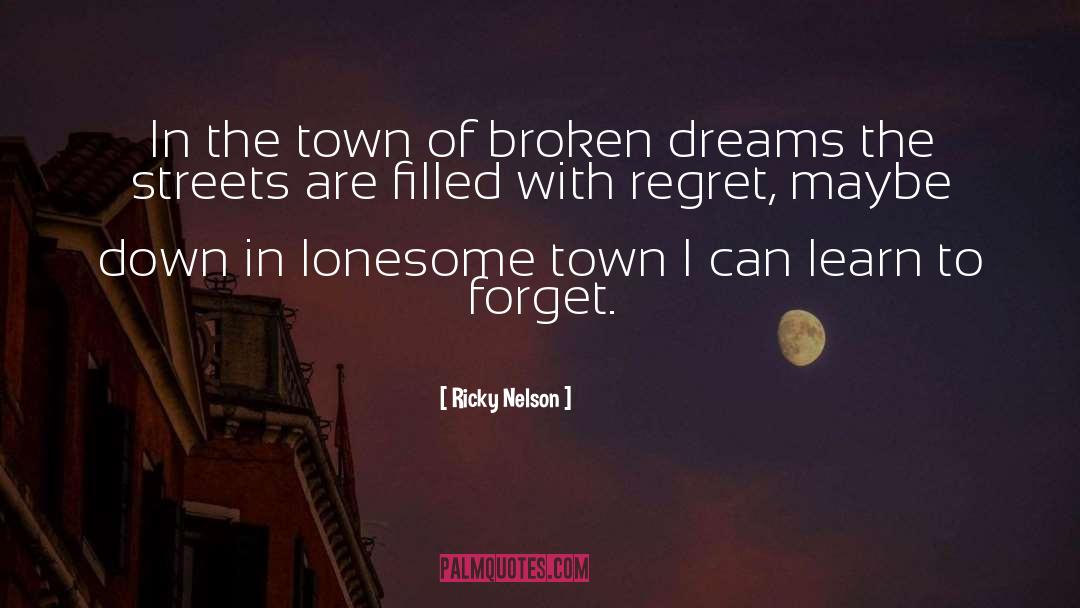 Broken Dreams quotes by Ricky Nelson