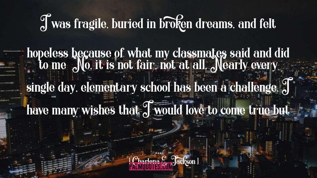 Broken Dreams quotes by Charlena E.  Jackson