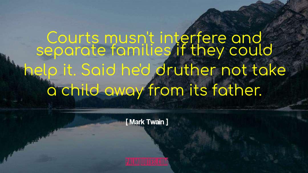 Broken Families quotes by Mark Twain