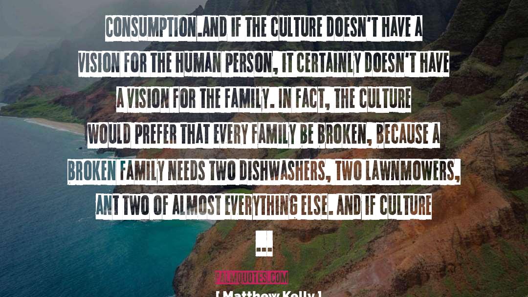 Broken Family quotes by Matthew Kelly