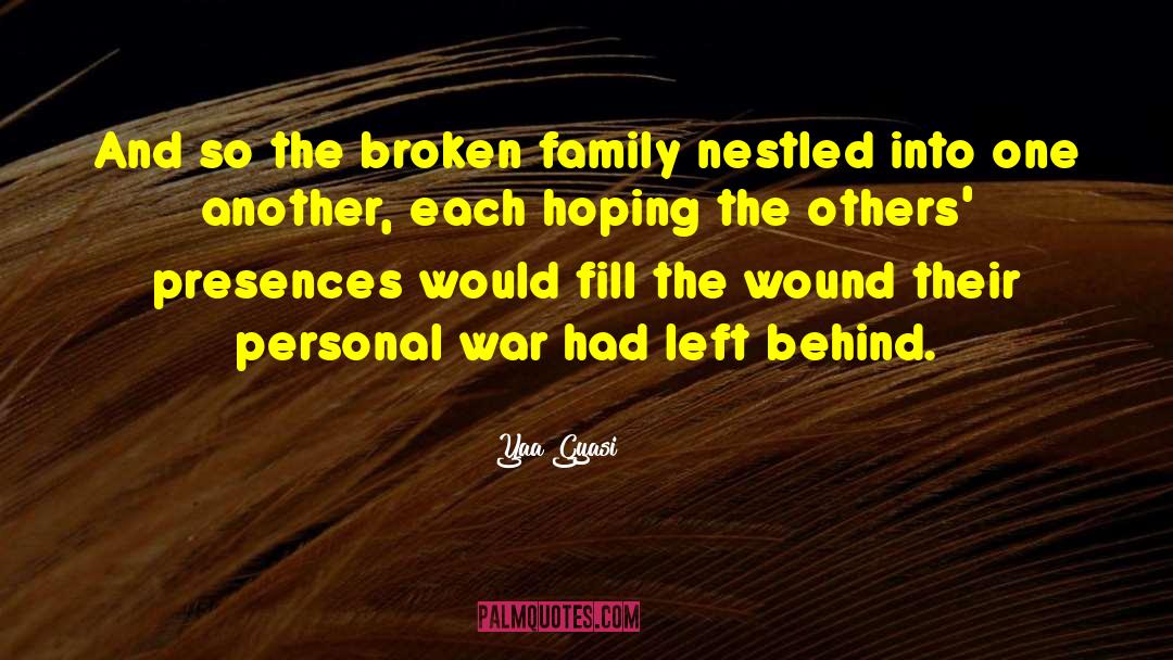 Broken Family quotes by Yaa Gyasi
