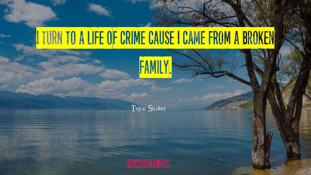 Broken Family quotes by Tupac Shakur