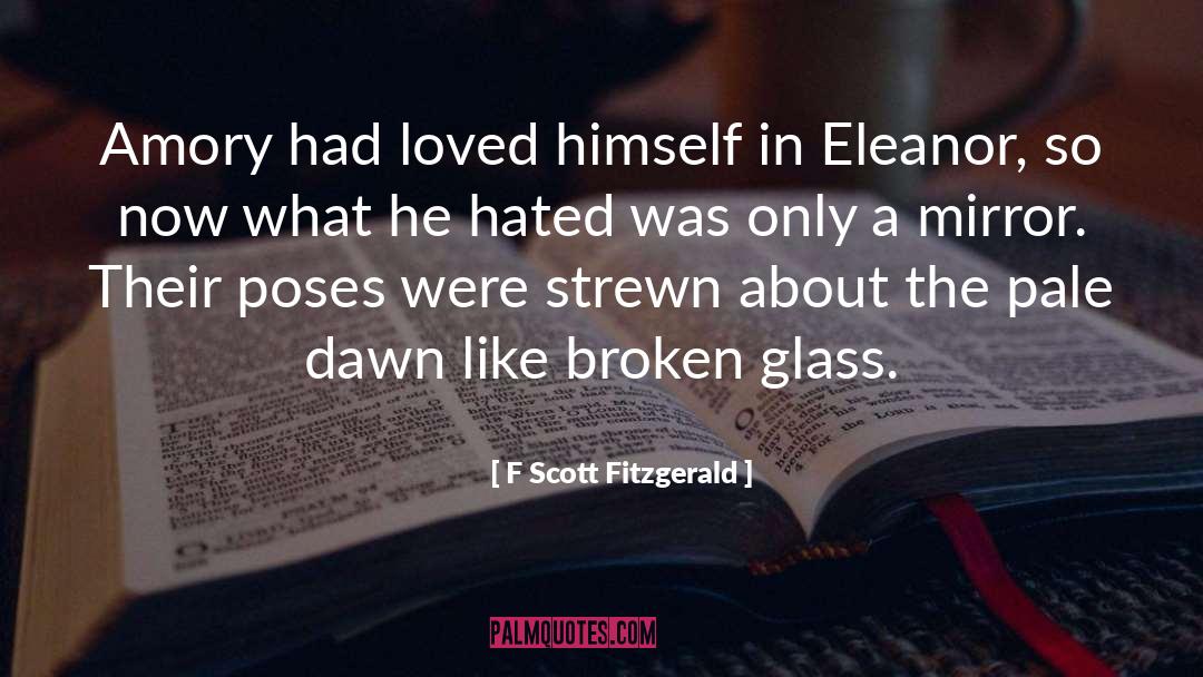 Broken Glass quotes by F Scott Fitzgerald