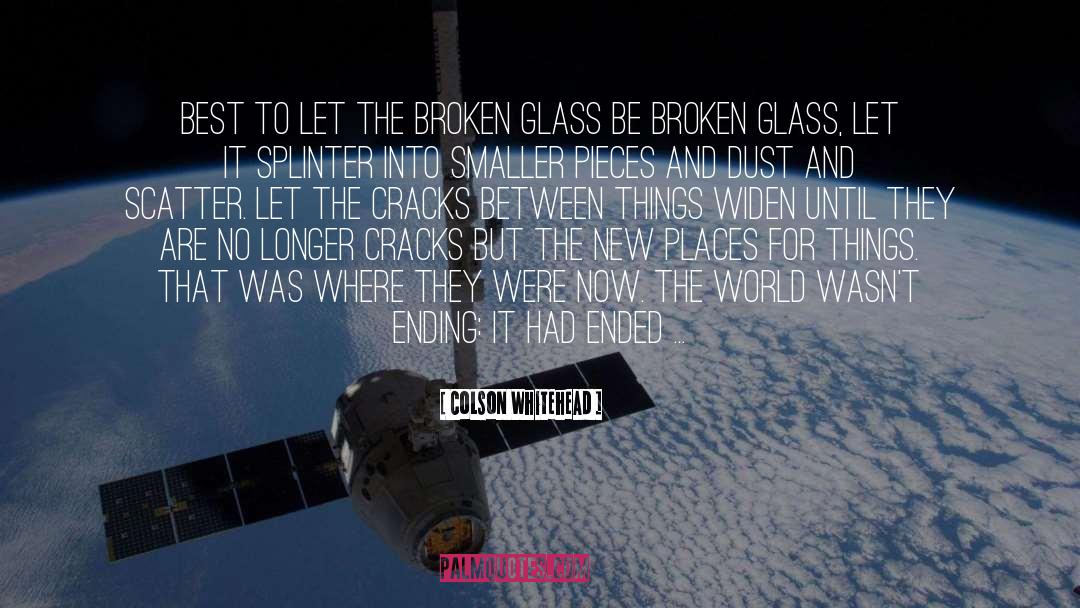 Broken Glass quotes by Colson Whitehead