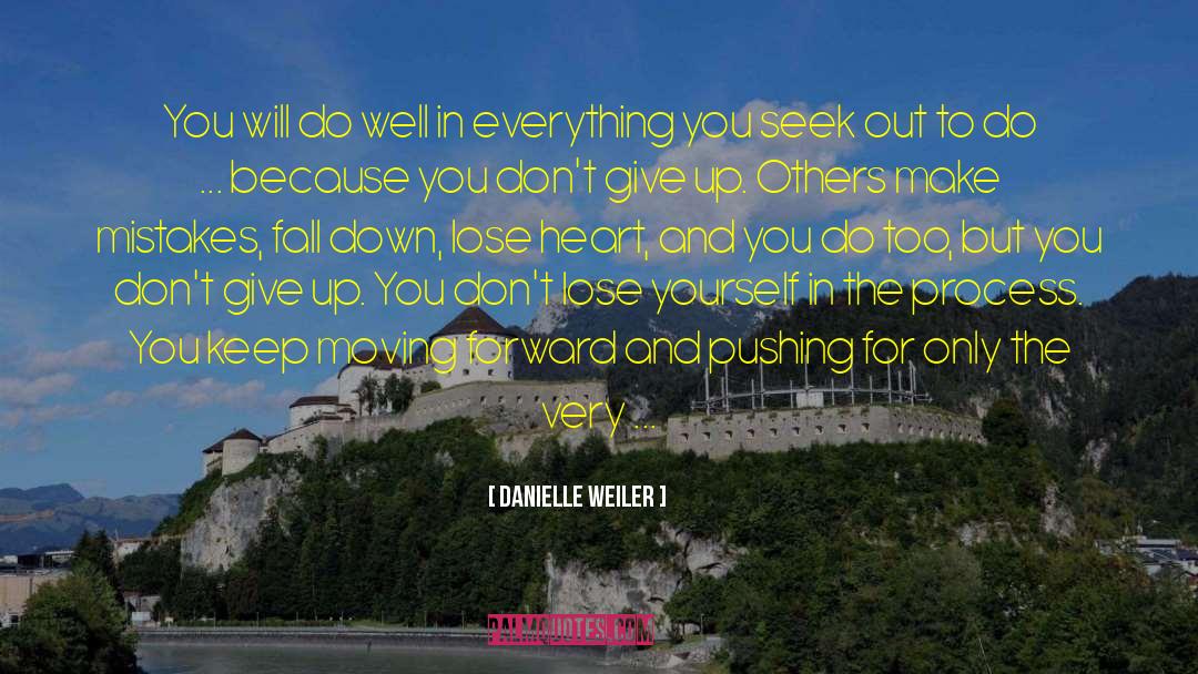 Broken Heart And Moving On quotes by Danielle Weiler