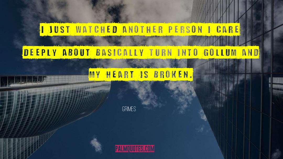 Broken Heart Broken quotes by Grimes