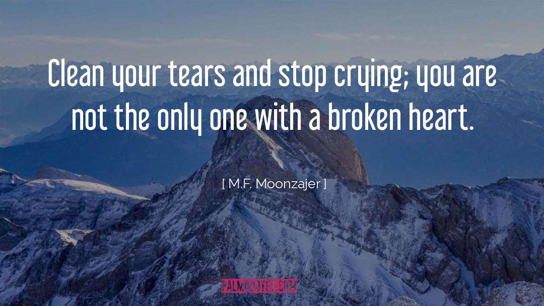 Broken Heart Broken quotes by M.F. Moonzajer