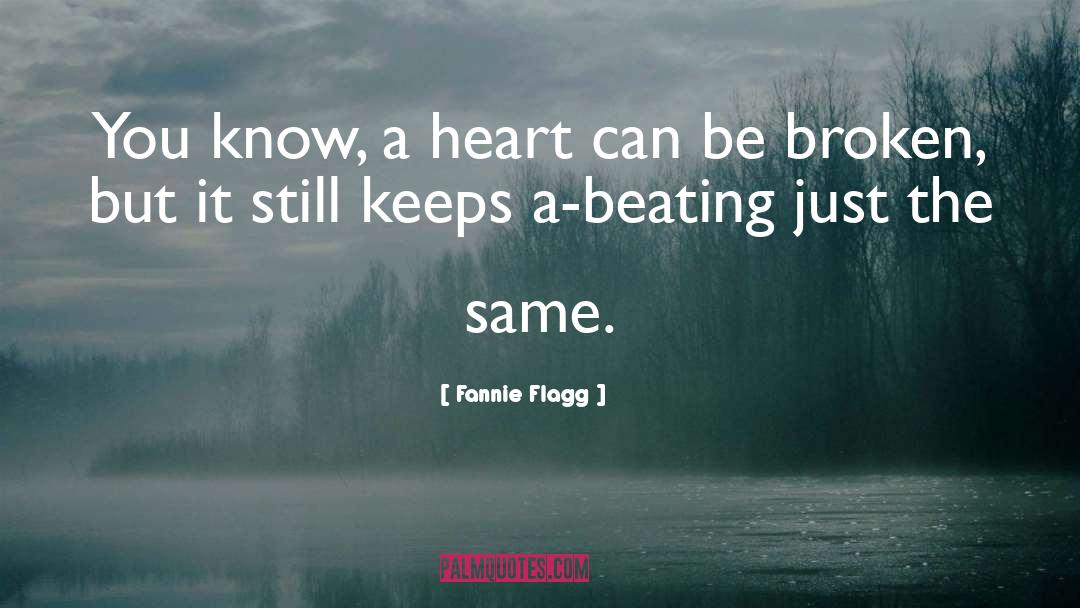 Broken Heart Friend quotes by Fannie Flagg