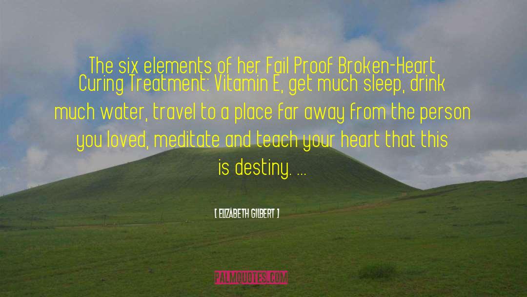 Broken Heart From Love quotes by Elizabeth Gilbert