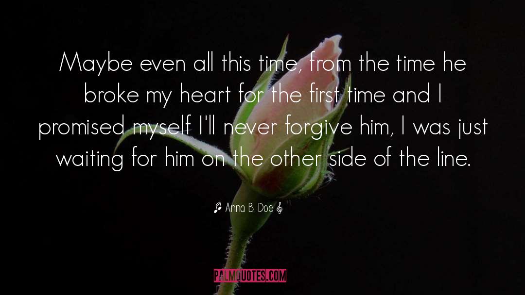 Broken Heart From Love quotes by Anna B. Doe