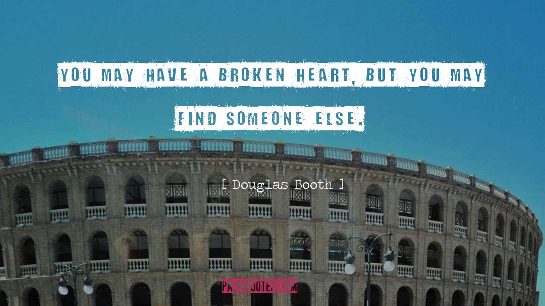 Broken Heart quotes by Douglas Booth