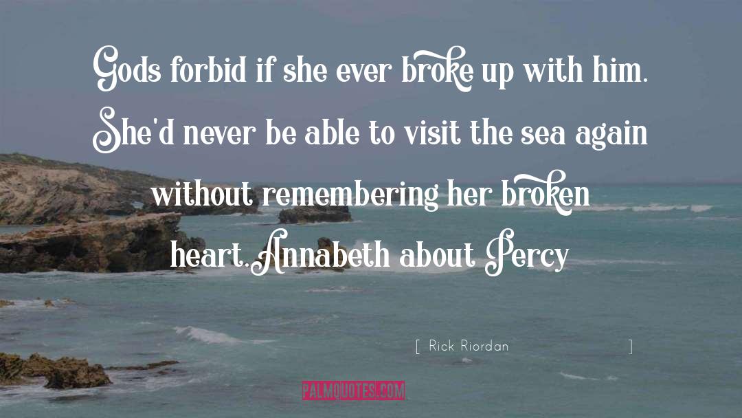 Broken Heart quotes by Rick Riordan