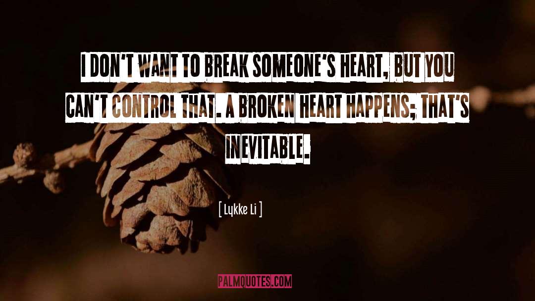Broken Heart quotes by Lykke Li