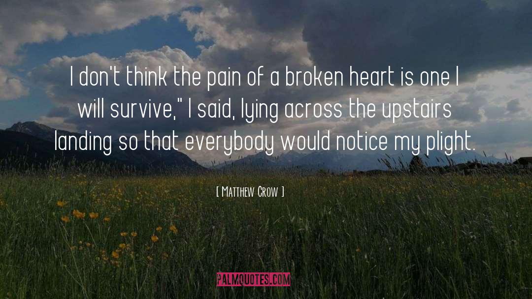 Broken Heart quotes by Matthew Crow