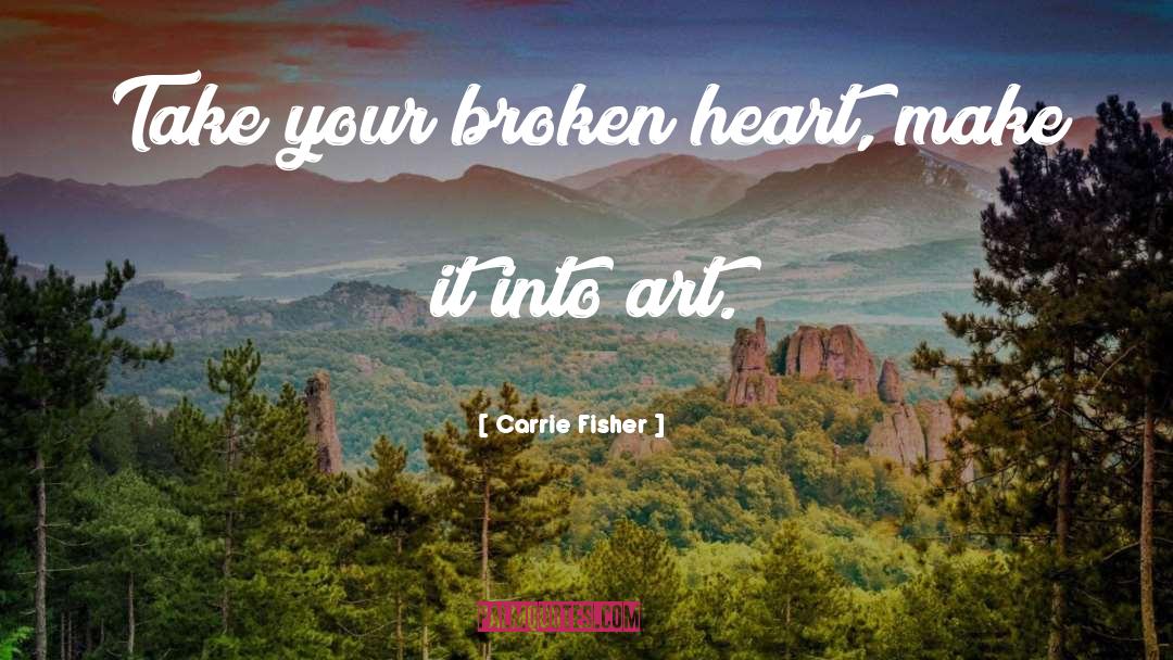 Broken Heart quotes by Carrie Fisher