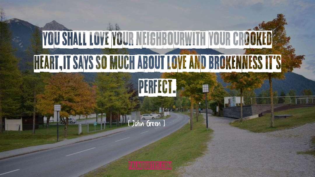 Broken Heart Speaks quotes by John Green