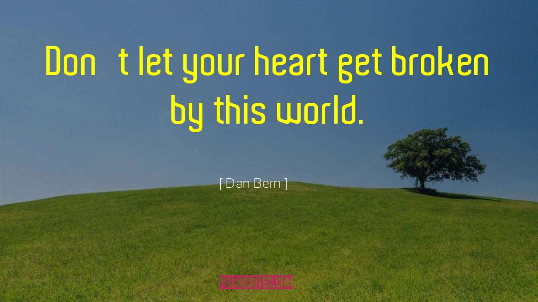 Broken Heart Speaks quotes by Dan Bern