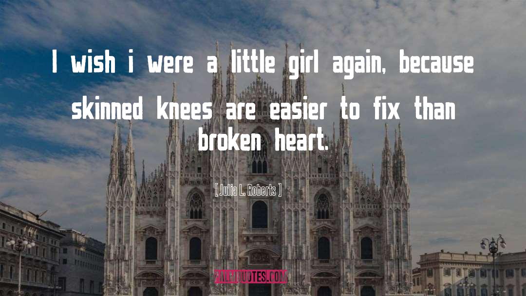 Broken Heart Speaks quotes by Julia L. Roberts
