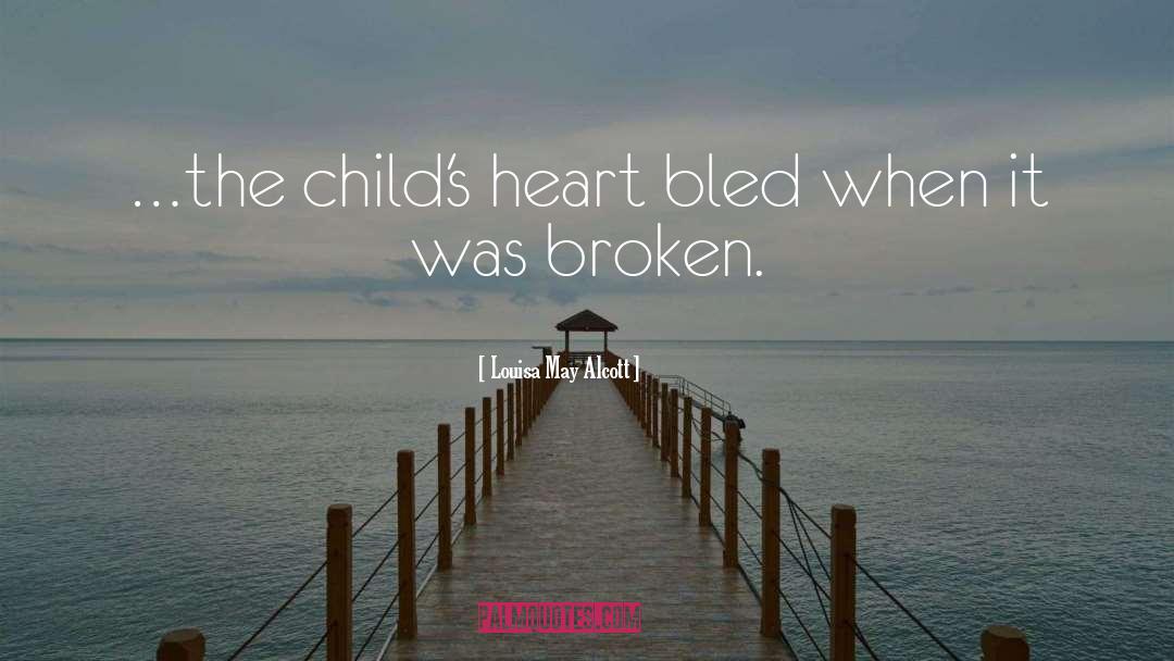 Broken Hearts quotes by Louisa May Alcott