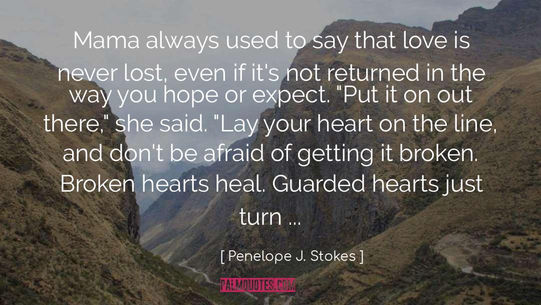 Broken Hearts quotes by Penelope J. Stokes