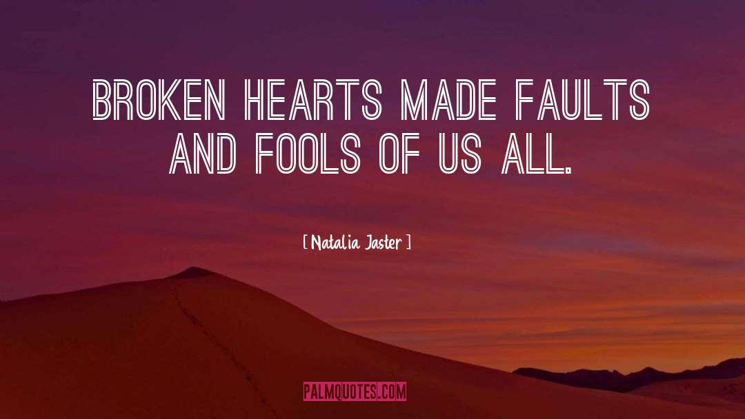 Broken Hearts quotes by Natalia Jaster