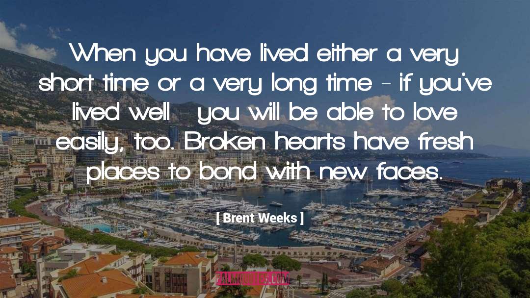 Broken Hearts quotes by Brent Weeks