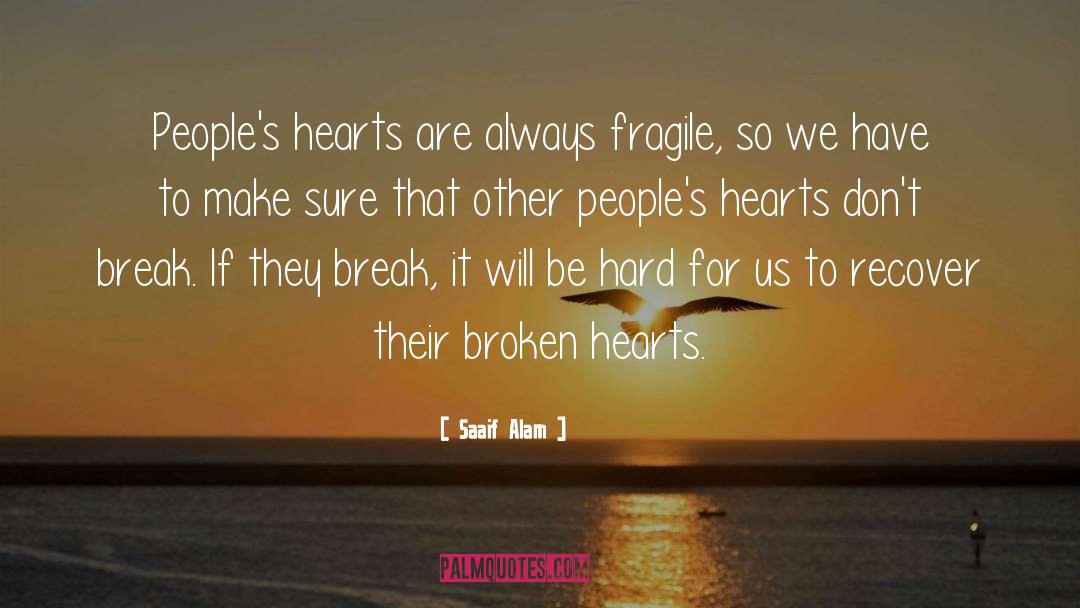 Broken Hearts quotes by Saaif Alam