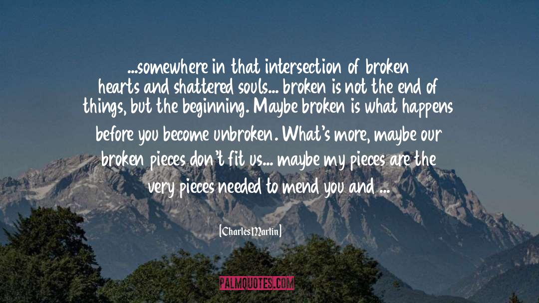 Broken Hearts quotes by Charles Martin