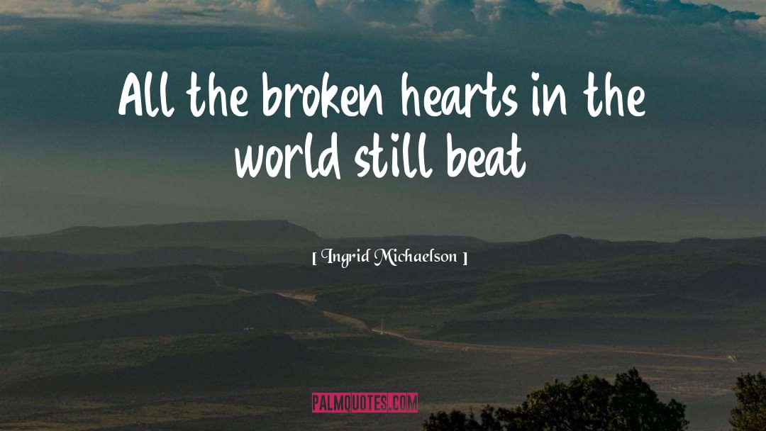Broken Hearts quotes by Ingrid Michaelson