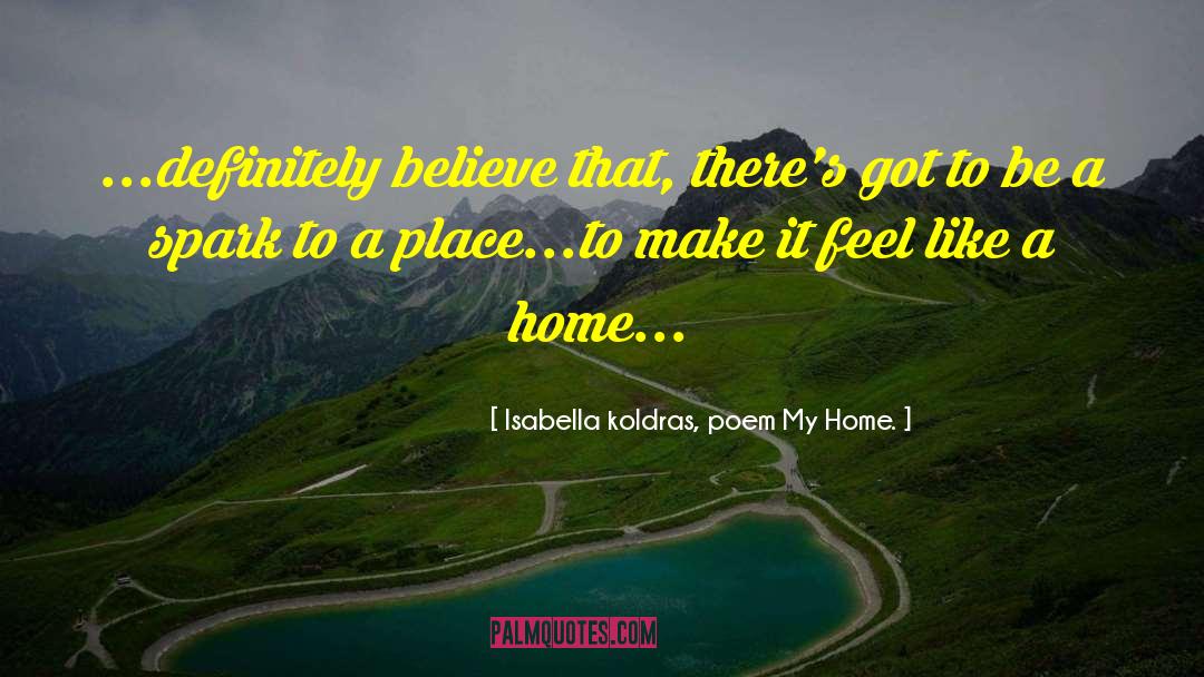 Broken Home quotes by Isabella Koldras, Poem My Home.