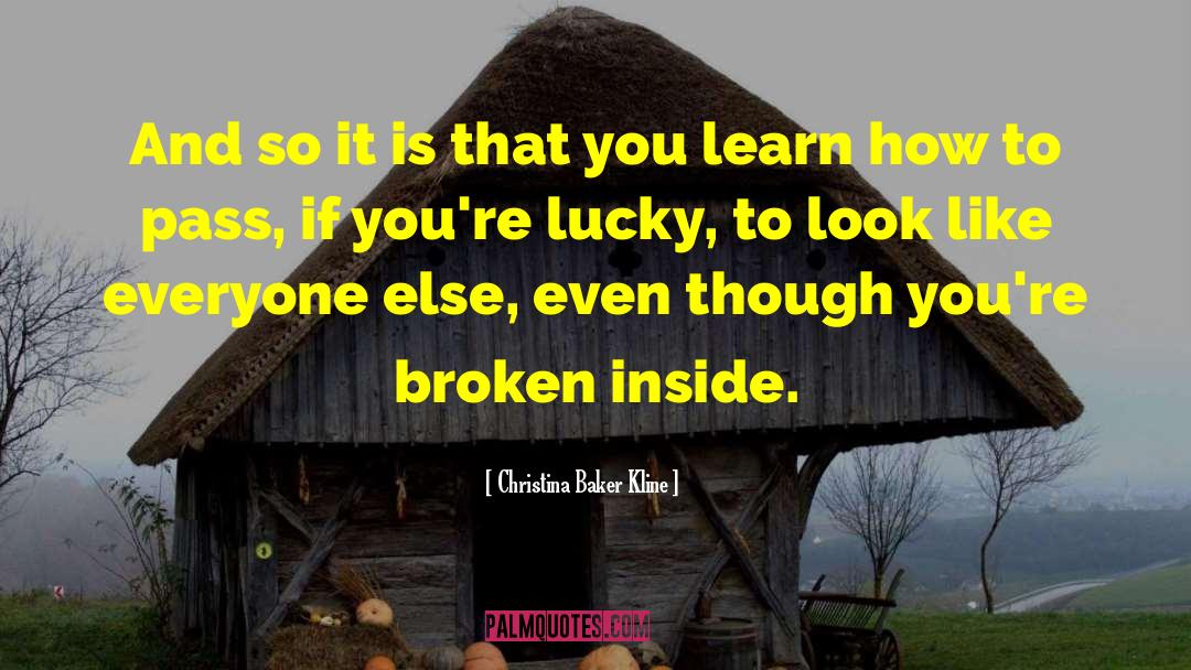 Broken Inside quotes by Christina Baker Kline