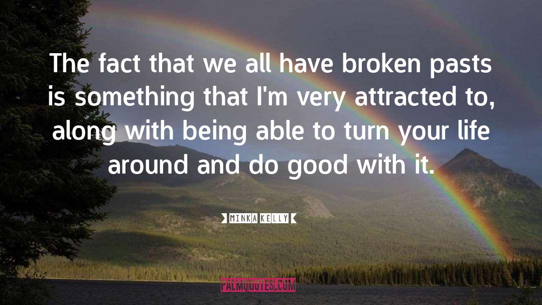 Broken Jars quotes by Minka Kelly