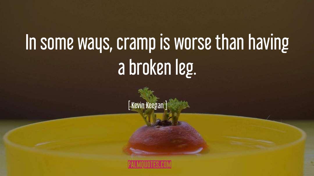 Broken Leg quotes by Kevin Keegan