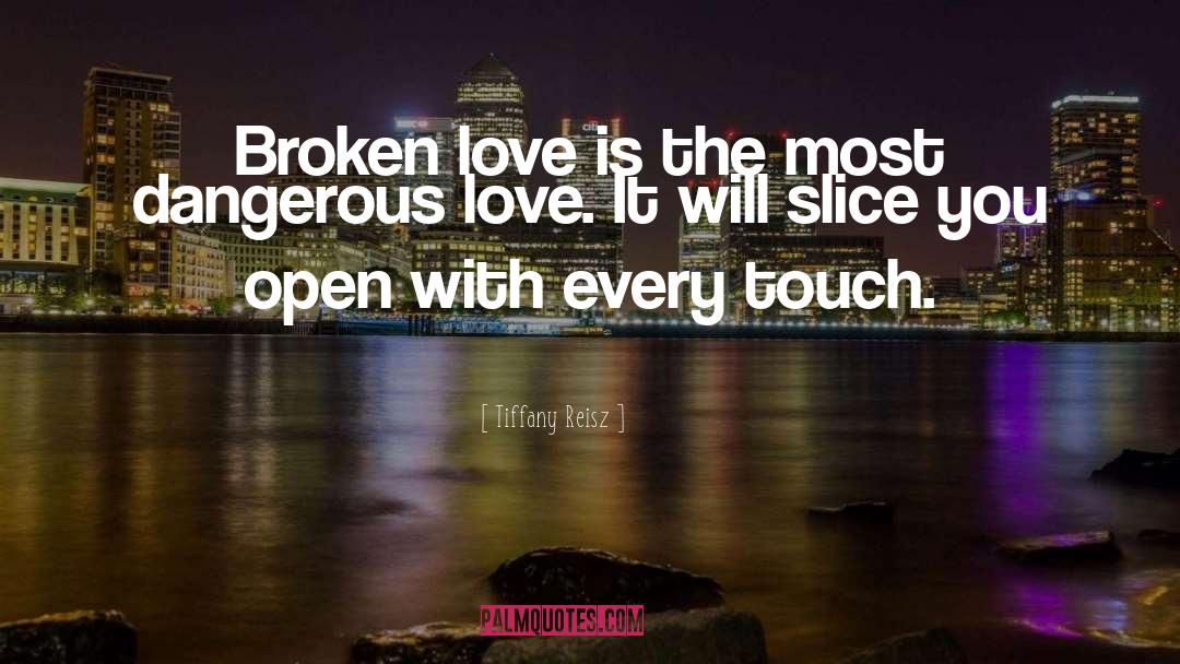 Broken Love quotes by Tiffany Reisz