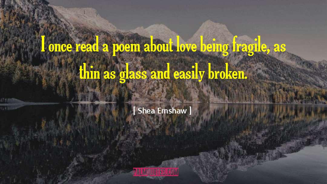 Broken Love quotes by Shea Ernshaw