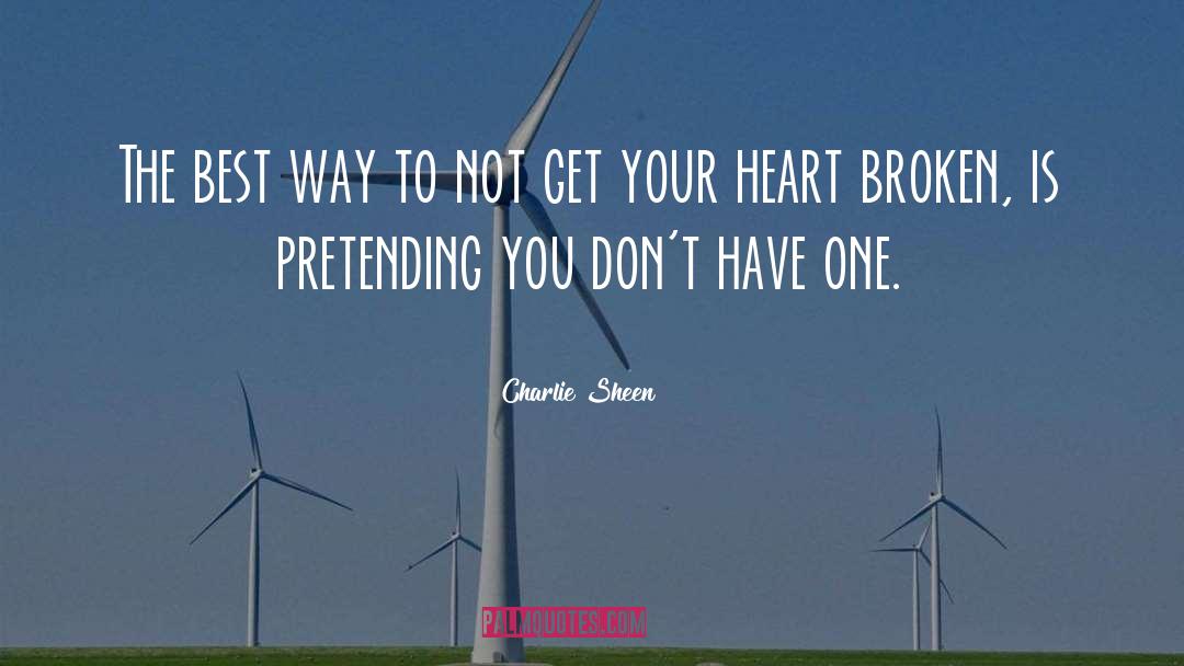 Broken Man quotes by Charlie Sheen