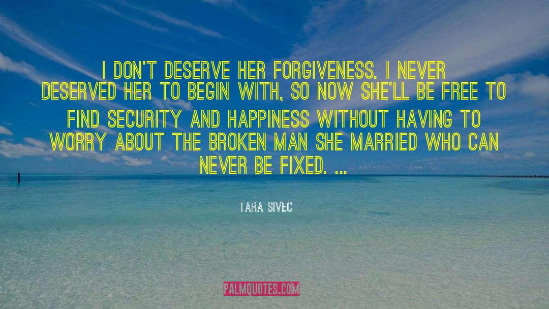 Broken Man quotes by Tara Sivec