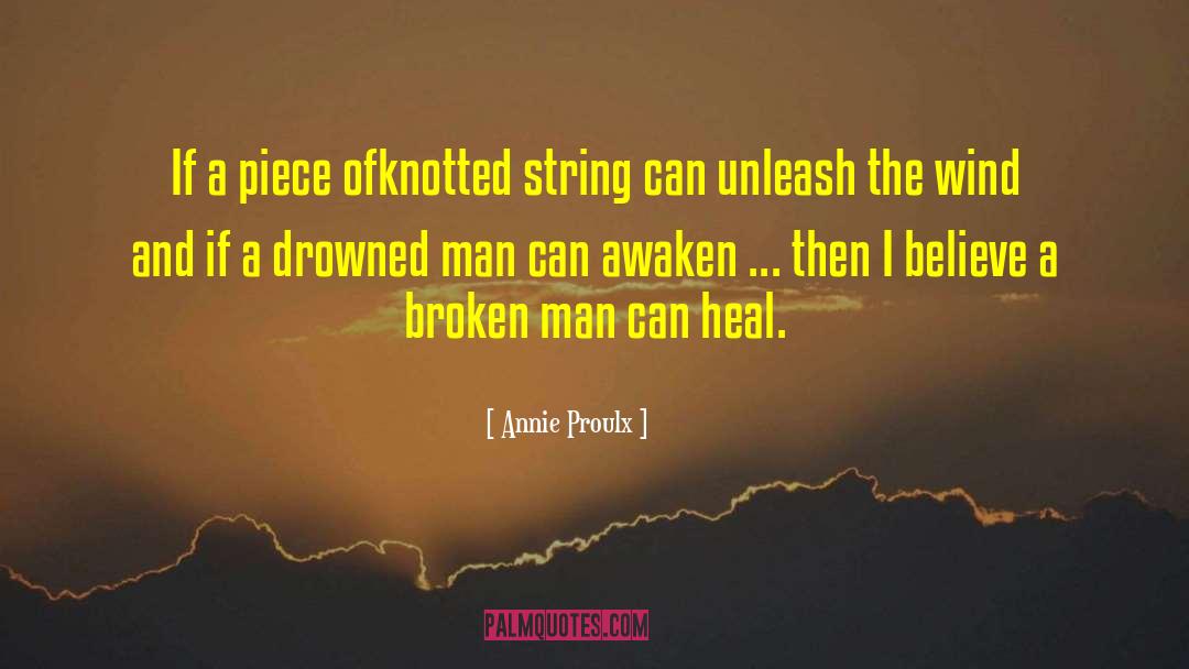 Broken Man quotes by Annie Proulx