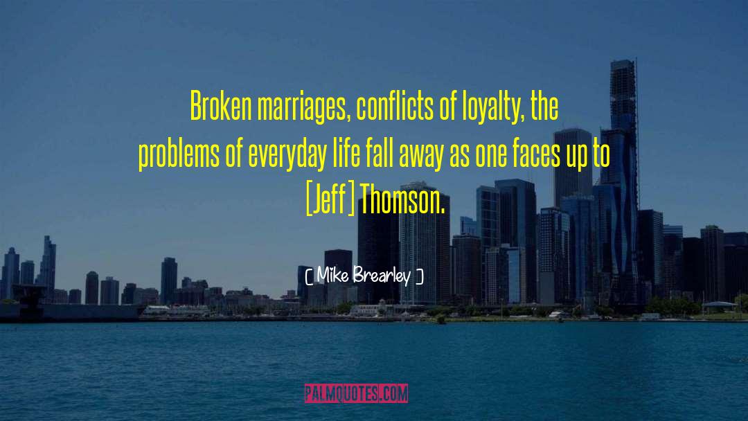 Broken Marriage quotes by Mike Brearley