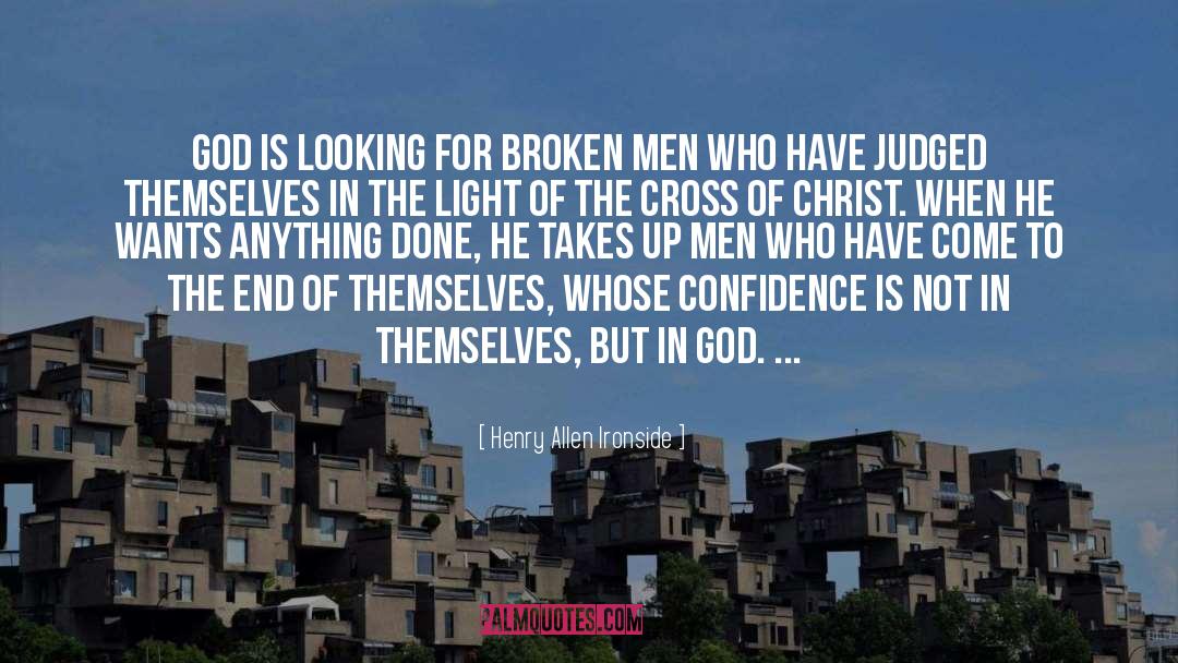 Broken Men quotes by Henry Allen Ironside