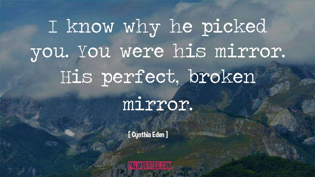 Broken Mirror quotes by Cynthia Eden