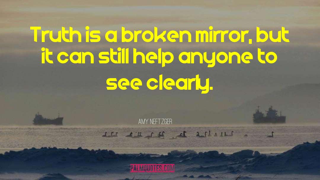 Broken Mirror quotes by Amy Neftzger