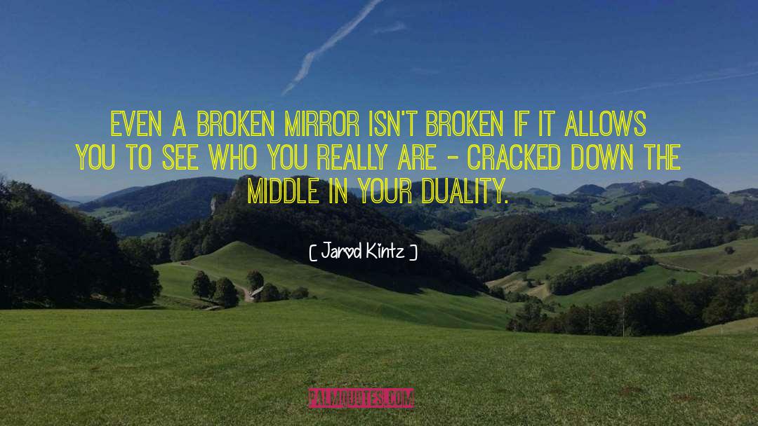 Broken Mirror quotes by Jarod Kintz