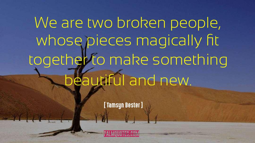 Broken People quotes by Tamsyn Bester