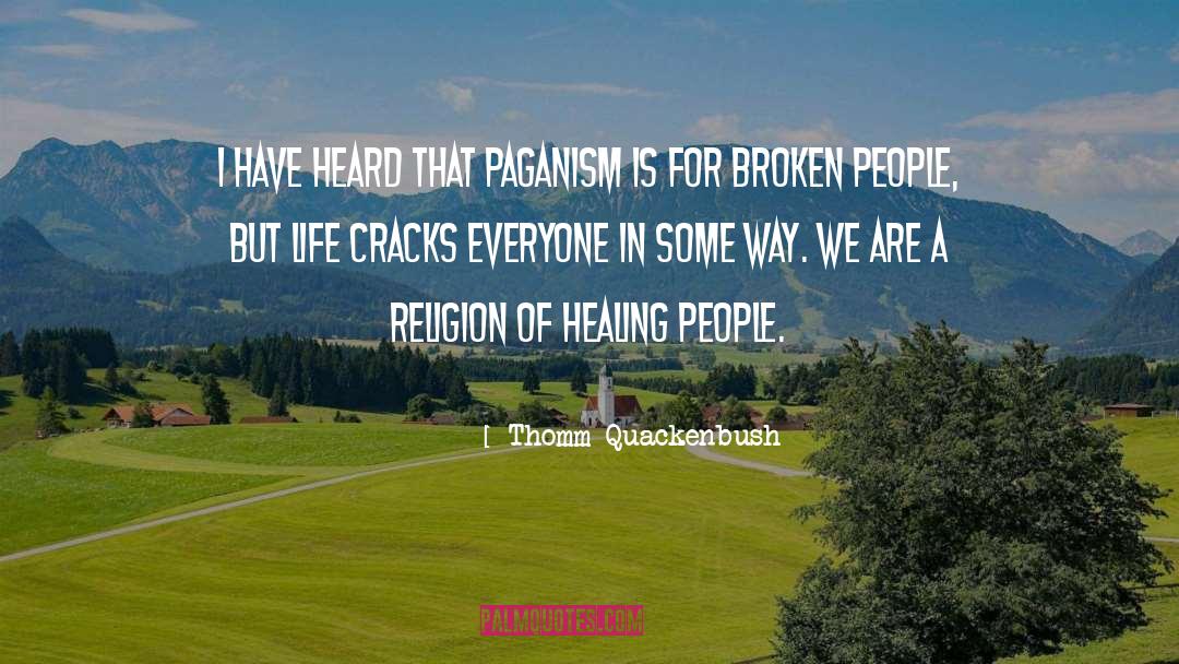 Broken People quotes by Thomm Quackenbush