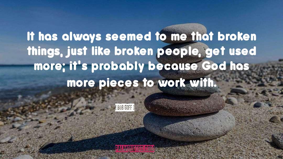 Broken People quotes by Bob Goff