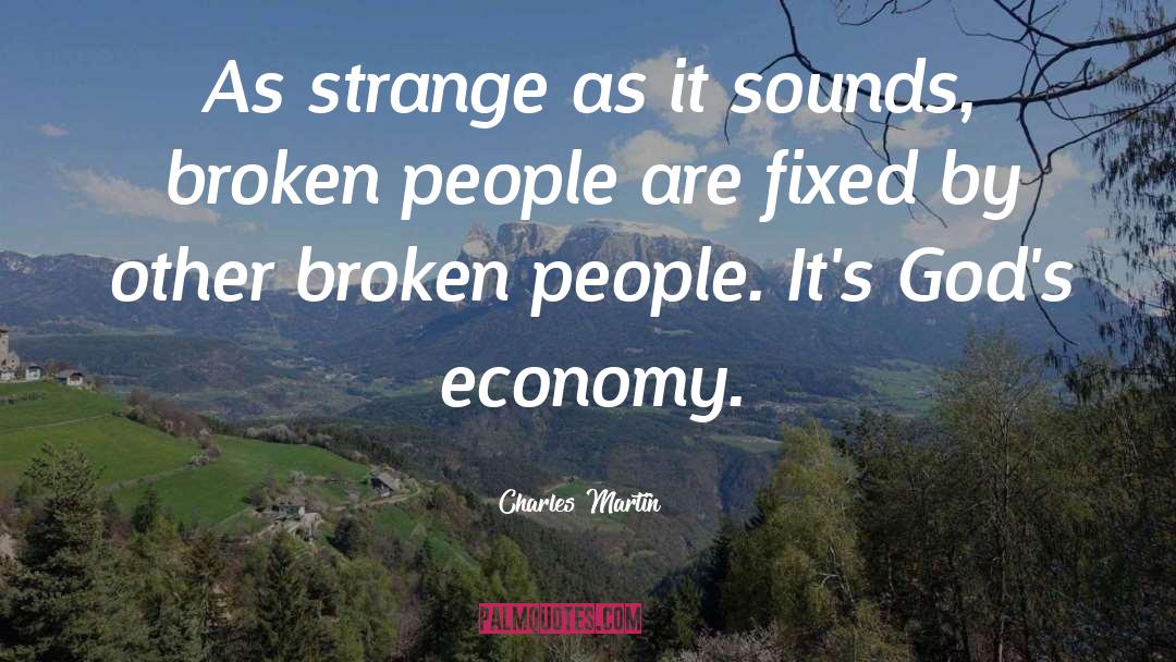 Broken People quotes by Charles Martin