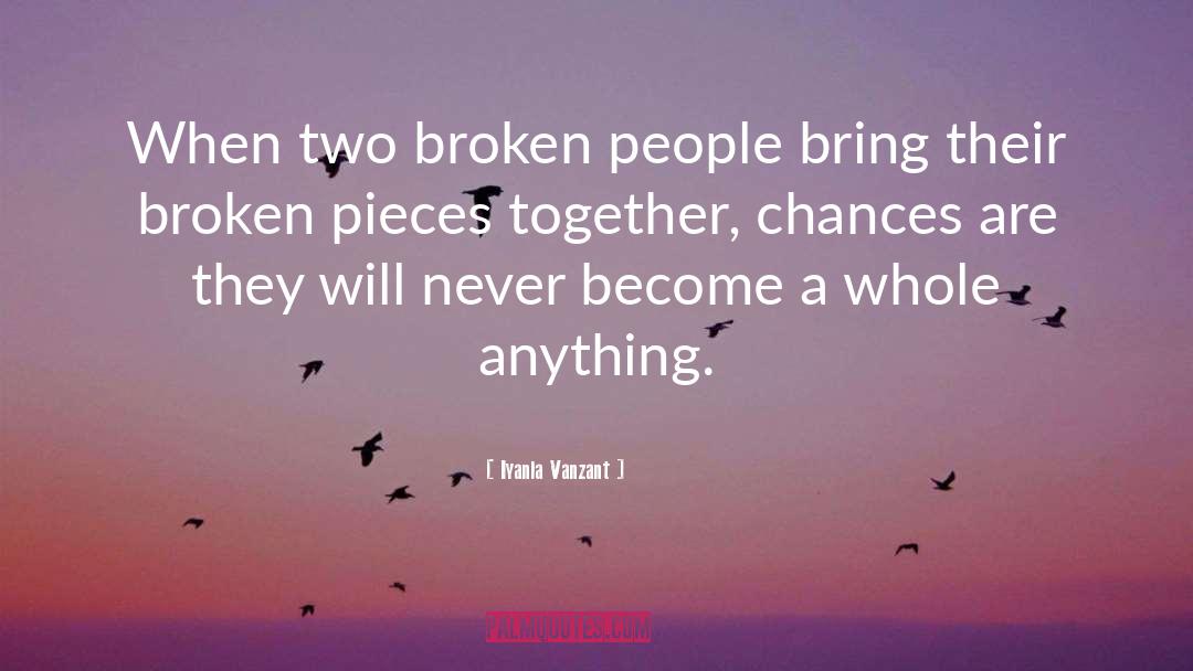Broken People quotes by Iyanla Vanzant
