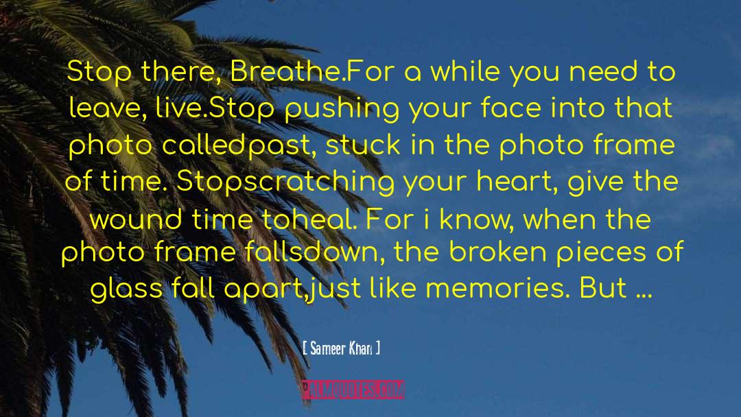 Broken Pieces quotes by Sameer Khan