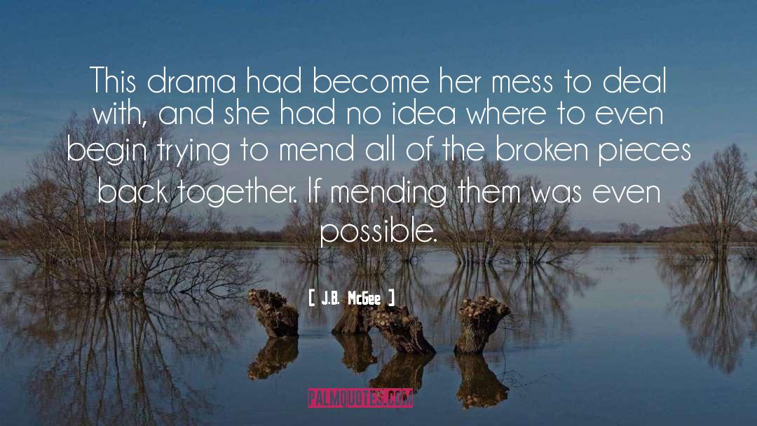 Broken Pieces quotes by J.B. McGee
